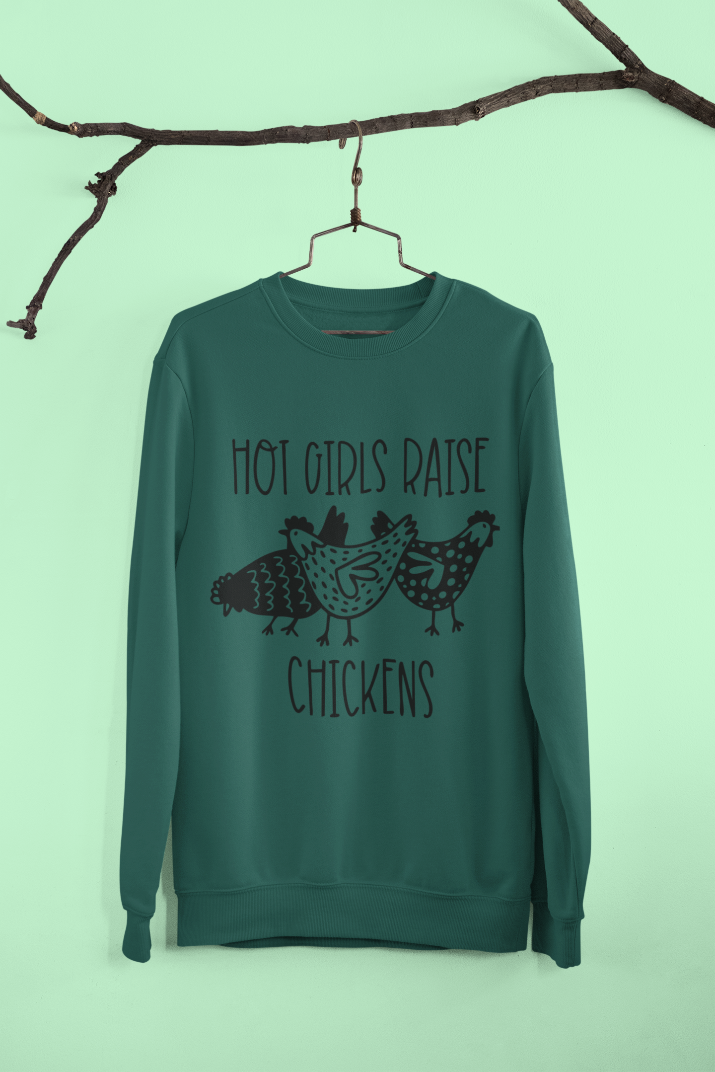Hot Girls Raise Chickens Sweatshirt