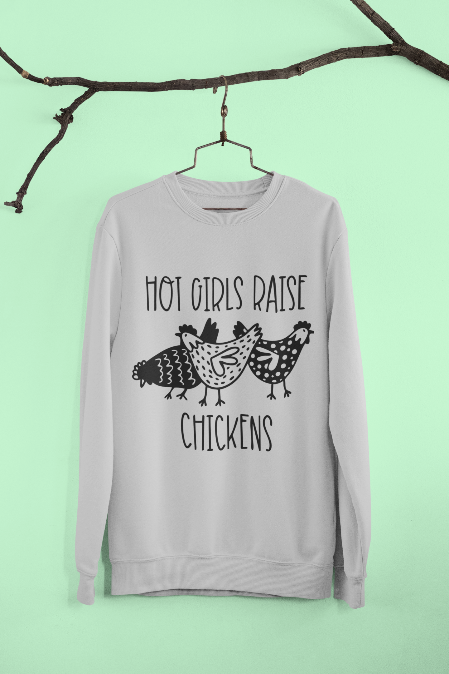 Hot Girls Raise Chickens Sweatshirt