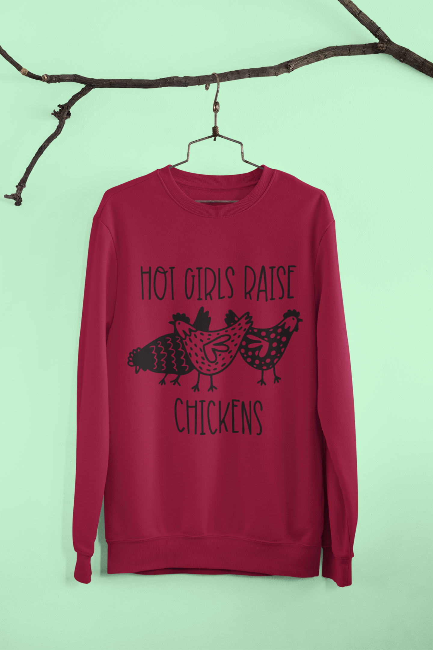 Hot Girls Raise Chickens Sweatshirt
